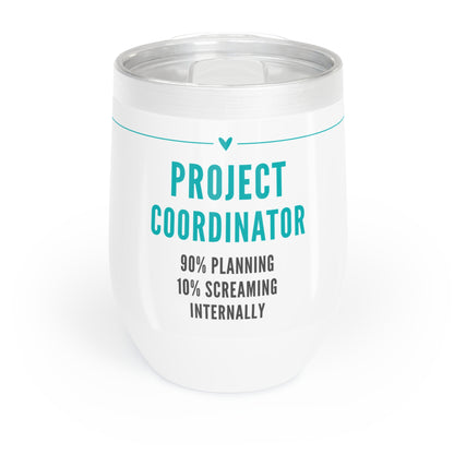 Project Coordinator 12 oz. Wine Tumbler – “90% Planning, 10% Screaming Internally”