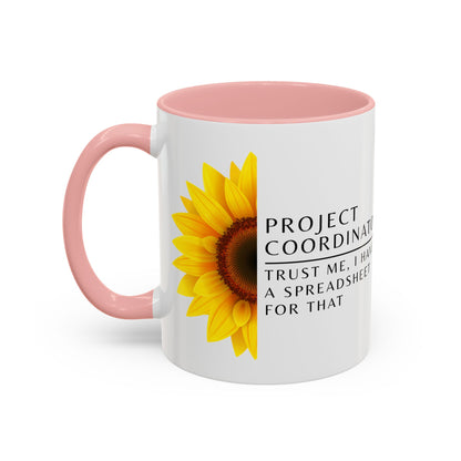Project Coordinator Sunflower Coffee Mug – “Trust me, I have a spreadsheet for that.”
