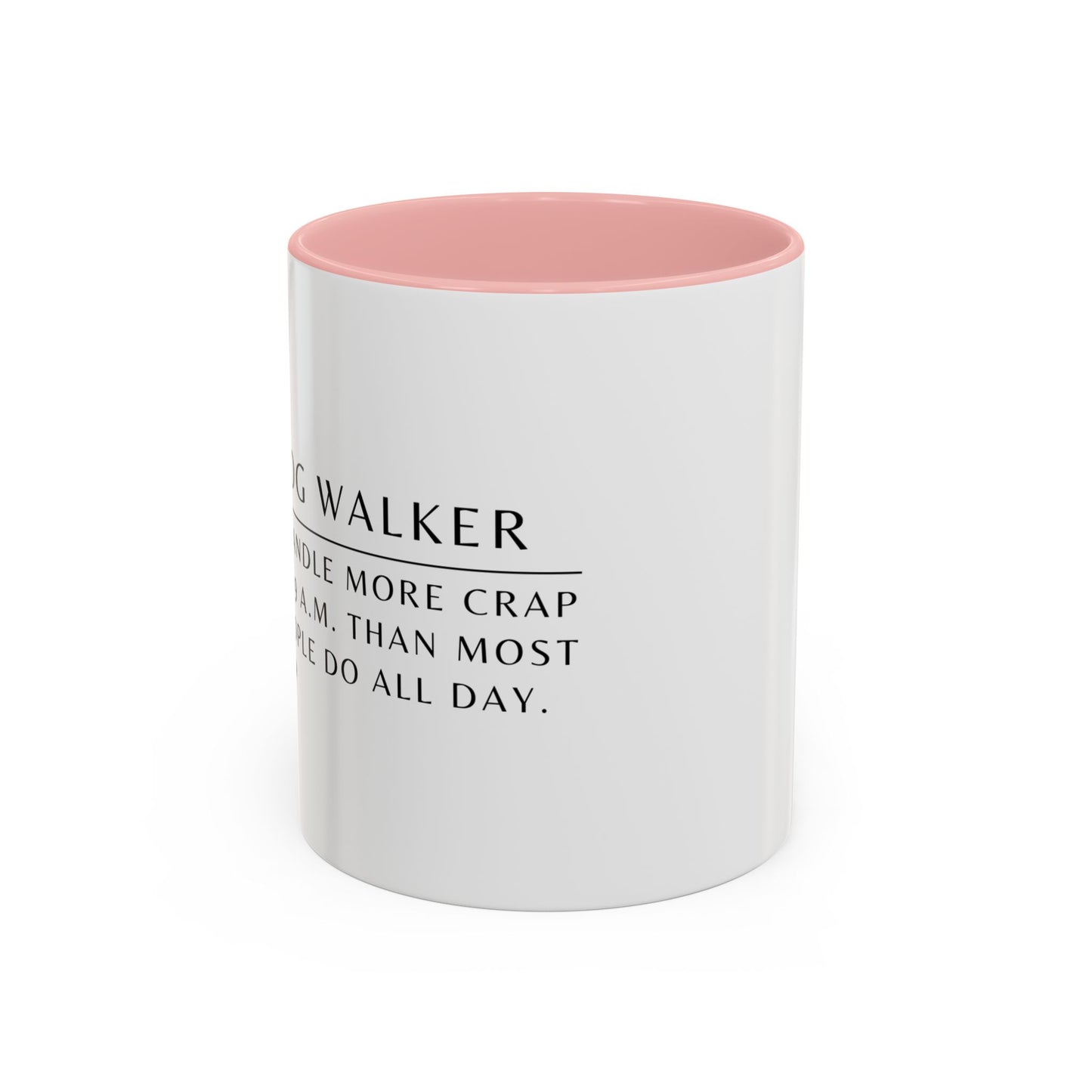 Dog Walker Doodle Coffee Mug – “I handle more crap before 9 a.m. than most people do all day.”
