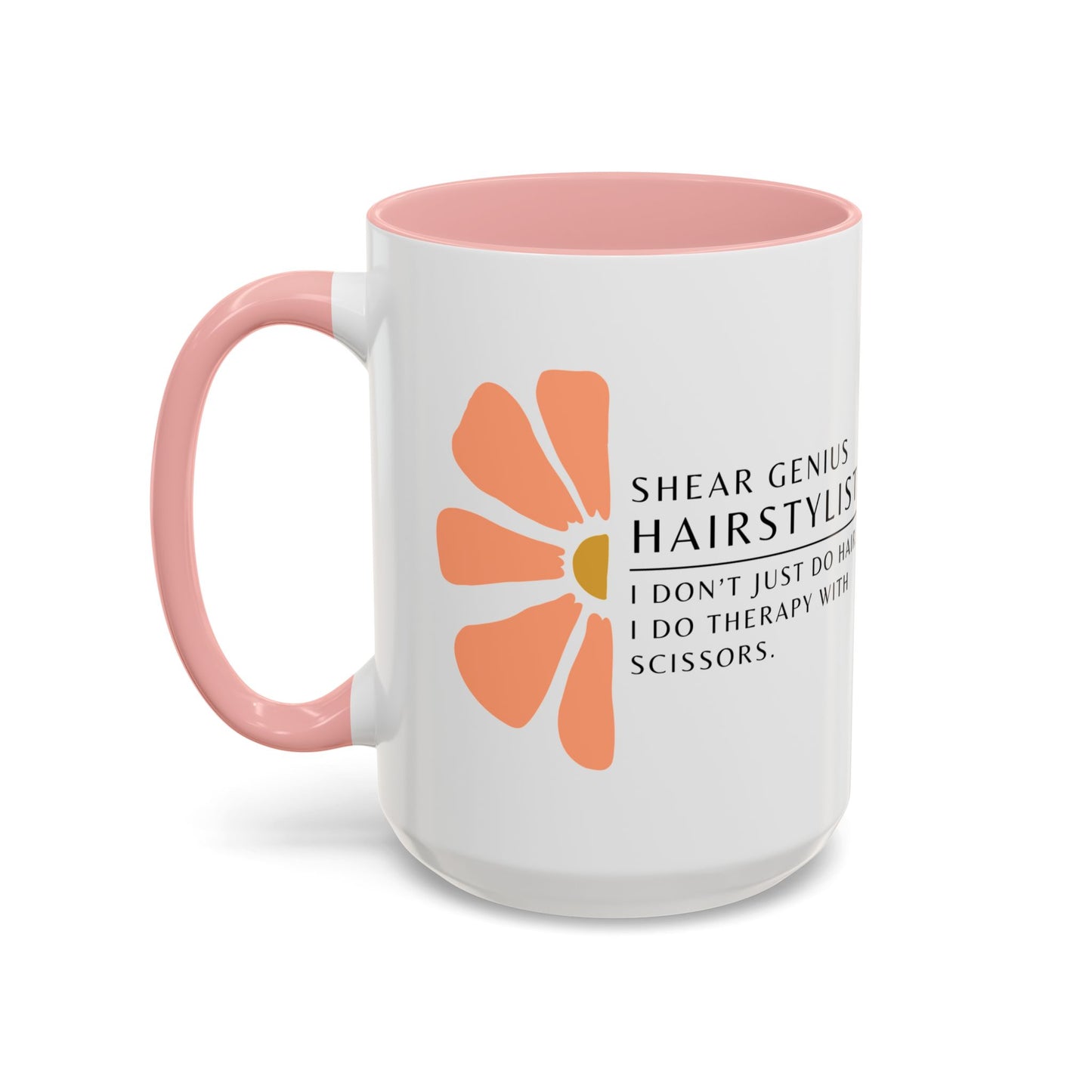 Hairstylist Coffee Mug – “I Don’t Just Do Hair, I Do Therapy with Scissors.”