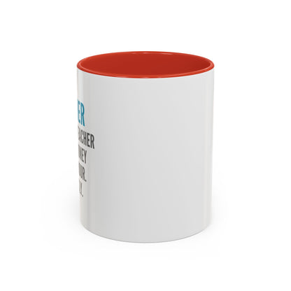Teacher Coffee Mug – “I became a teacher for the money and glamour. Obviously.”