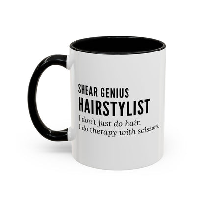 Hairstylist Coffee Mug – “I Don’t Just Do Hair, I Do Therapy with Scissors.”