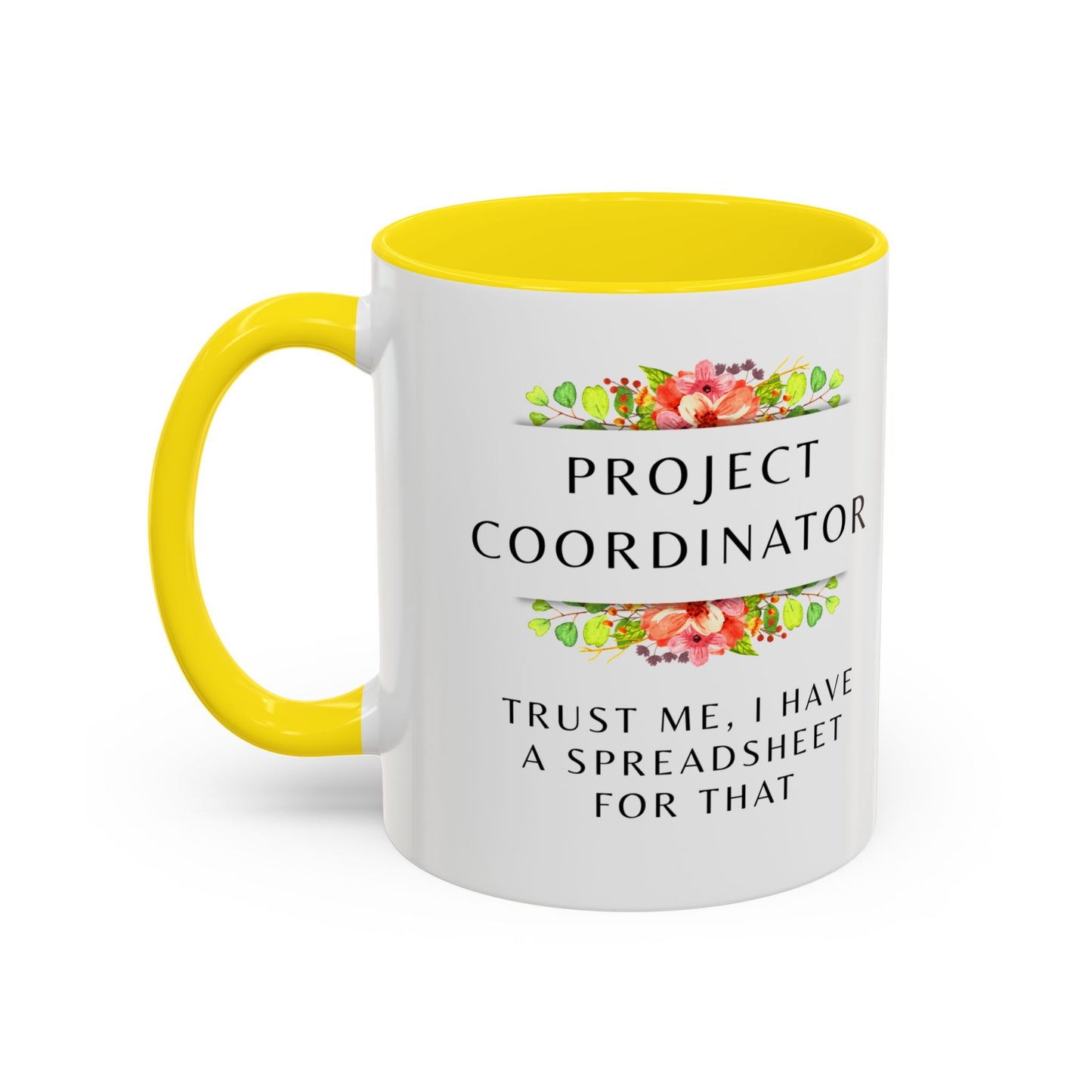 Project Coordinator Floral Coffee Mug – “Trust me, I have a spreadsheet for that.”