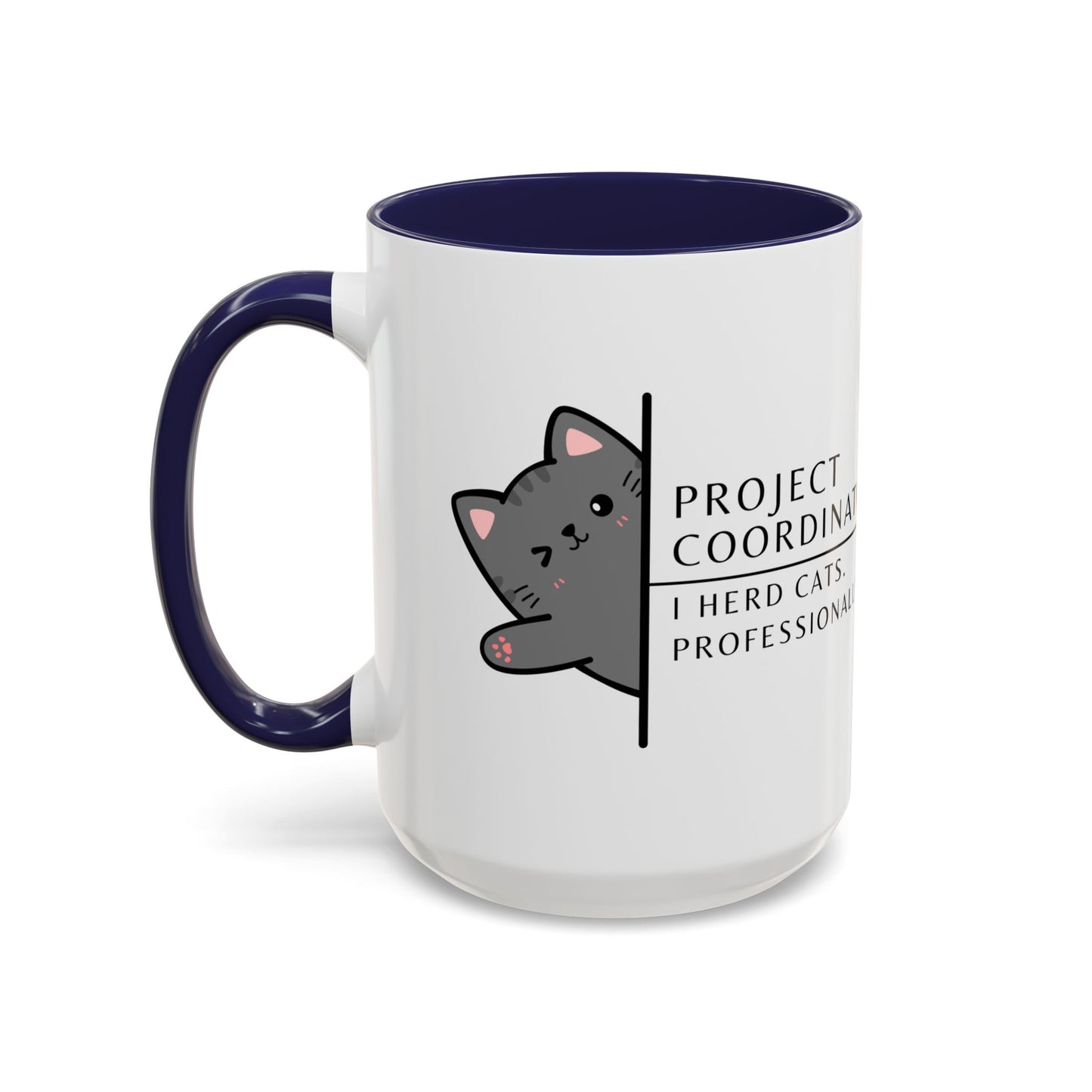Project Coordinator Coffee Mug – “I herd cats. Professionally.”