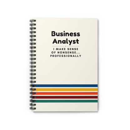 Business Analyst Spiral Notebook – “I Make Sense of Nonsense…Professionally”