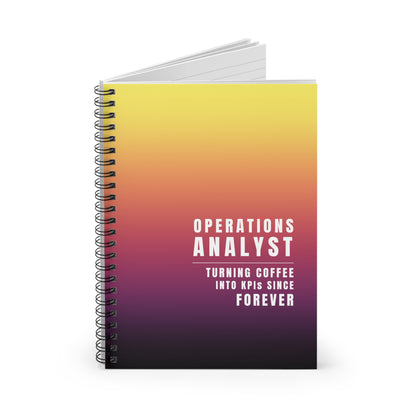 Operations Analyst Spiral Notebook – “Turning Coffee Into KPIs Since Forever”