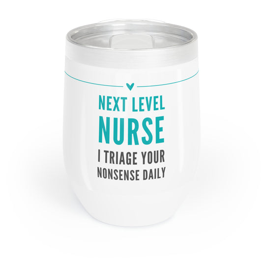Nurse Wine Tumbler – “I triage your nonsense daily”