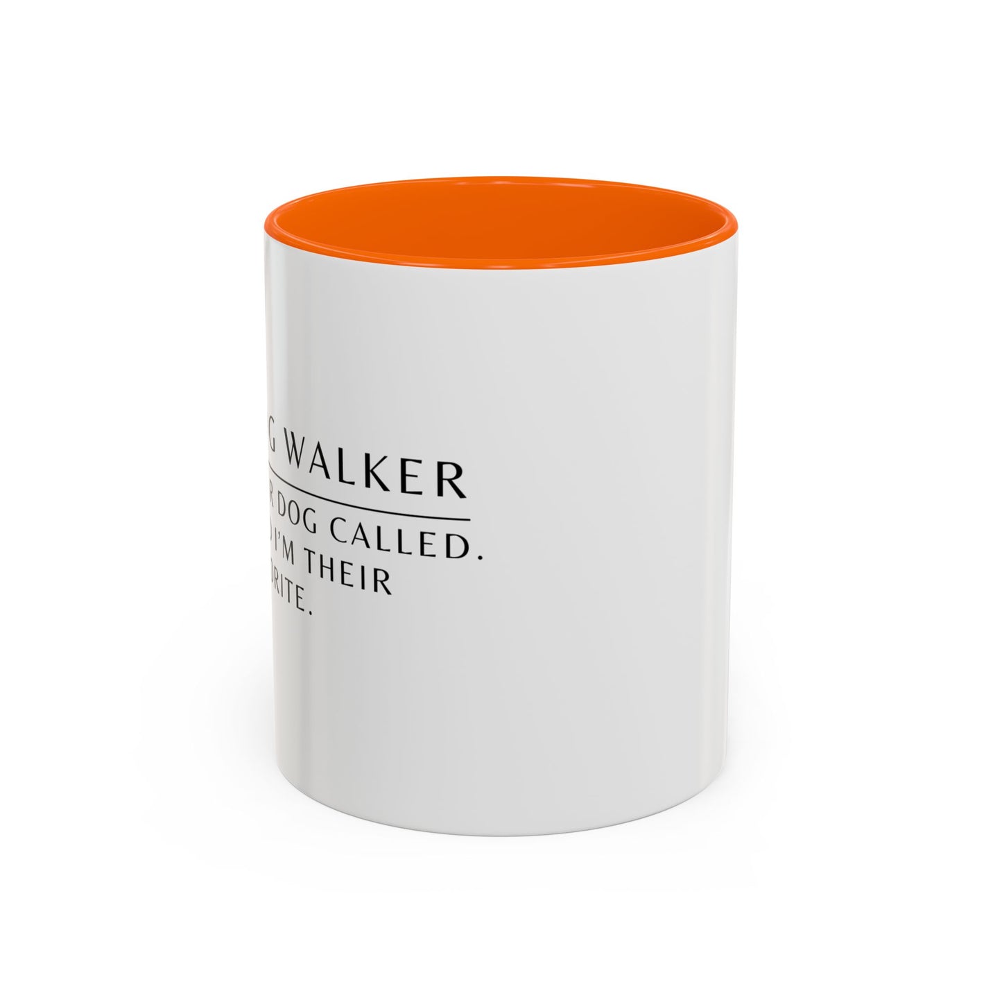 Dog Walker Coffee Mug – “Your dog called. Said I’m their favorite.”