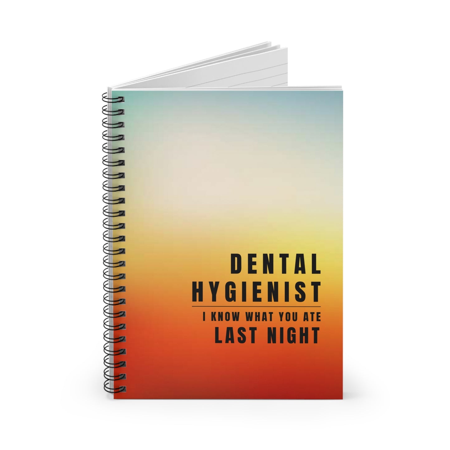 Dental Hygienist Spiral Notebook - "I Know What You Ate Last Night"