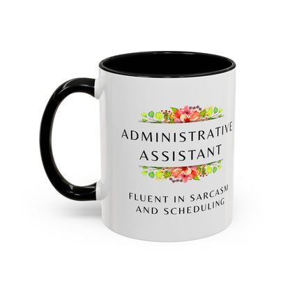 Administrative Assistant Floral Coffee Mug: "Fluent in Sarcasm and Scheduling"