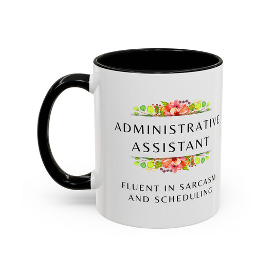 Administrative Assistant Floral Coffee Mug: "Fluent in Sarcasm and Scheduling"
