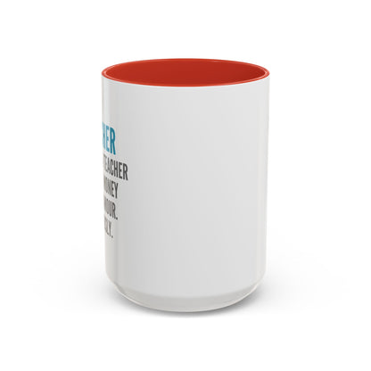 Teacher Coffee Mug – “I became a teacher for the money and glamour. Obviously.”