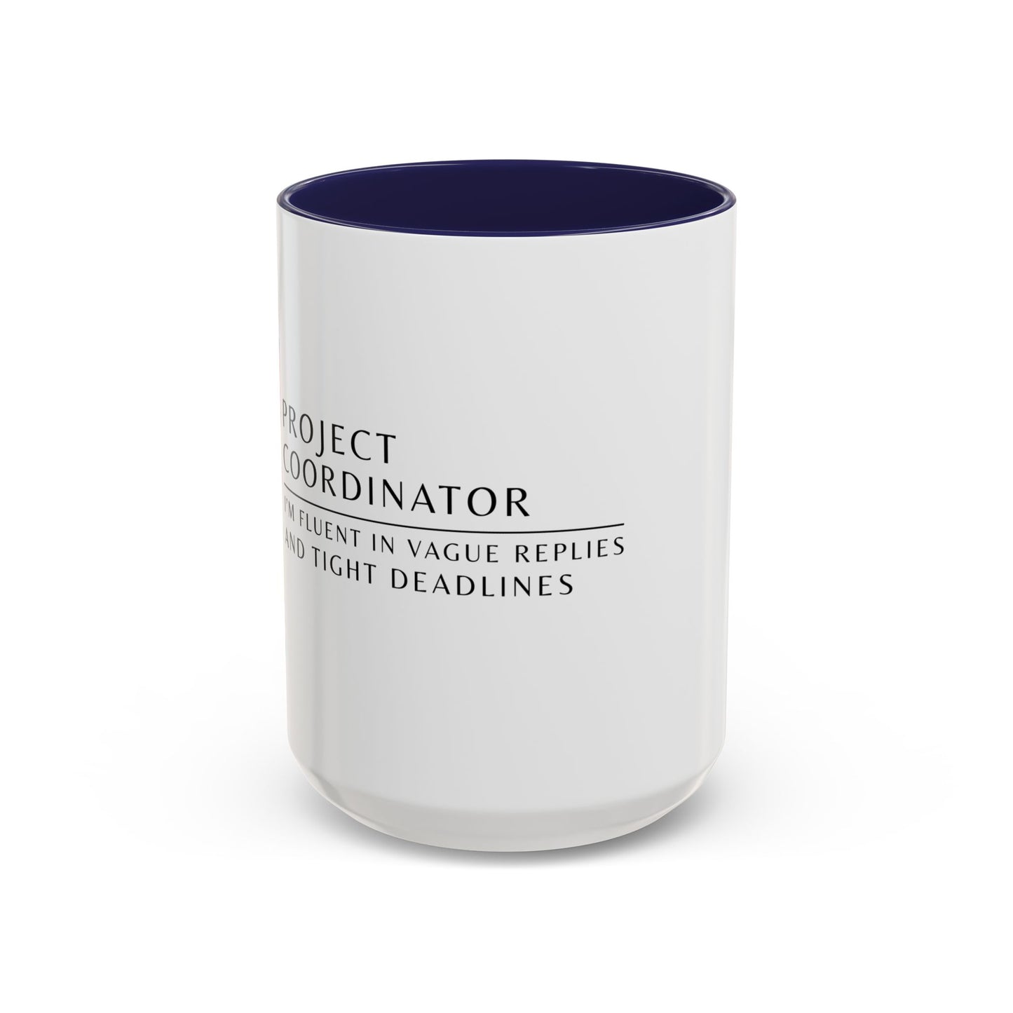 Project Coordinator Rainbow Coffee Mug – “I’m fluent in vague replies and tight deadlines.”