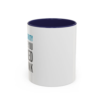 Cybersecurity Coffee Mug - "Because You Clicked the Link"