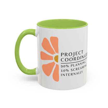 Project Coordinator Coffee Mug – “90% planning, 10% screaming internally.”
