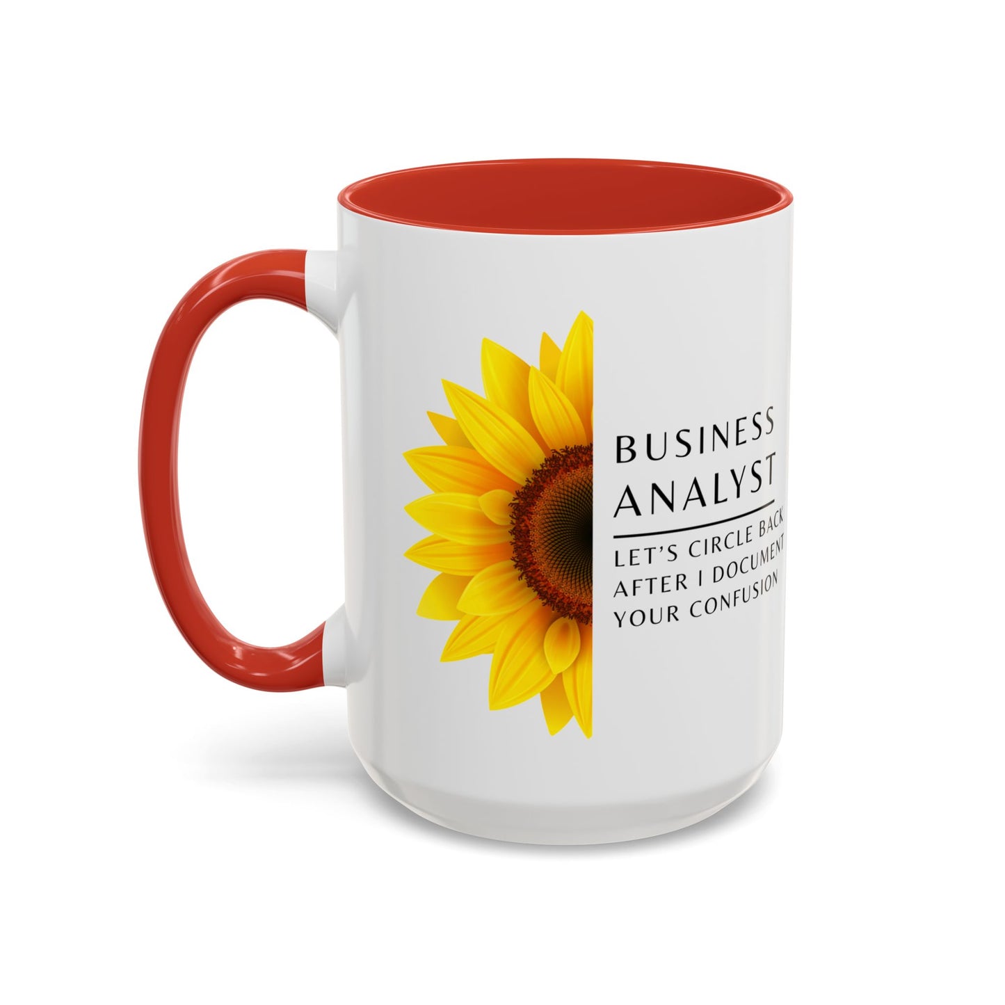Business Analyst Coffee Mug – “Let’s Circle Back After I Document Your Confusion”