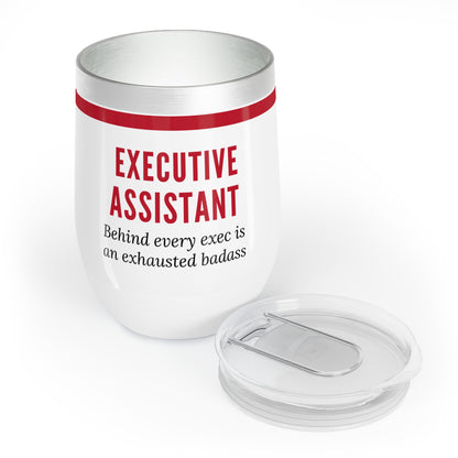 Executive Assistant Wine Tumbler – “Behind every exec is an exhausted badass.”