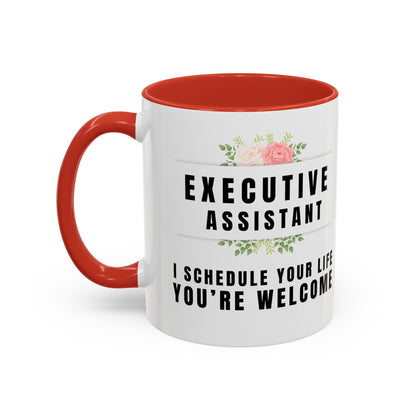 Executive Assistant Coffee Mug - "I schedule your life. You're welcome."