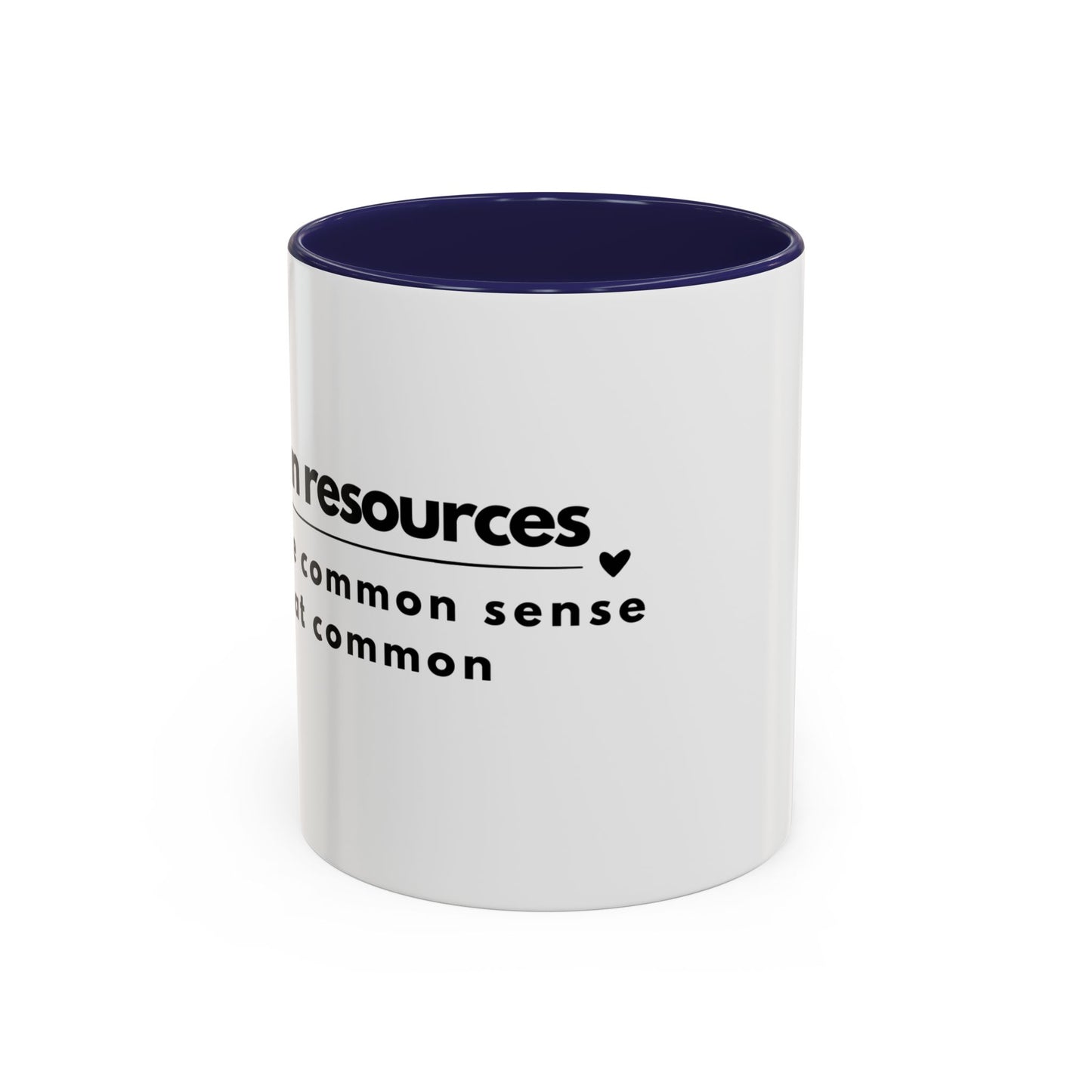 Human Resources Coffee Mug: "Because Common Sense Isn’t That Common"