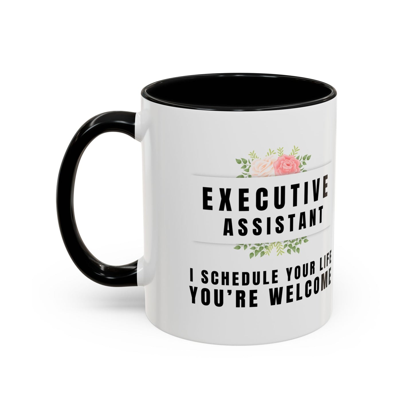 Executive Assistant Floral Coffee Mug - "I schedule your life. You're welcome.