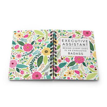 Executive Assistant Floral Spiral Notebook – “Behind every exec is an exhausted badass.”