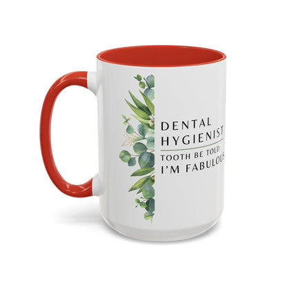 Mug pour hygiéniste dentaire – Croyez-moi, je suis fabuleuse