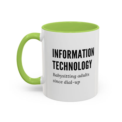 Information Technology Coffee Mug: "Babysitting Adults Since Dial-Up"