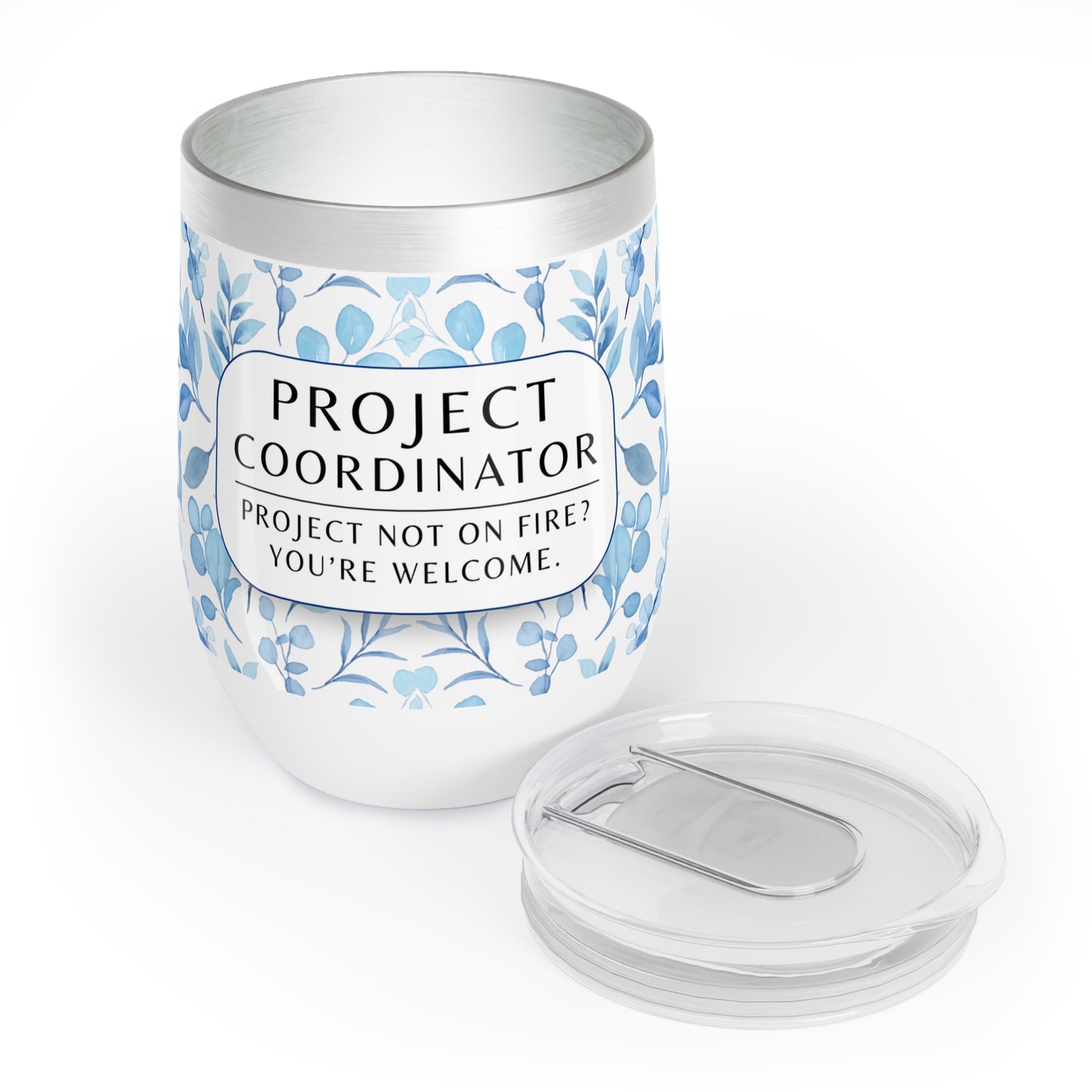 Project Coordinator 12 oz. Floral Wine Tumbler – “Project Not on Fire? You’re Welcome.”