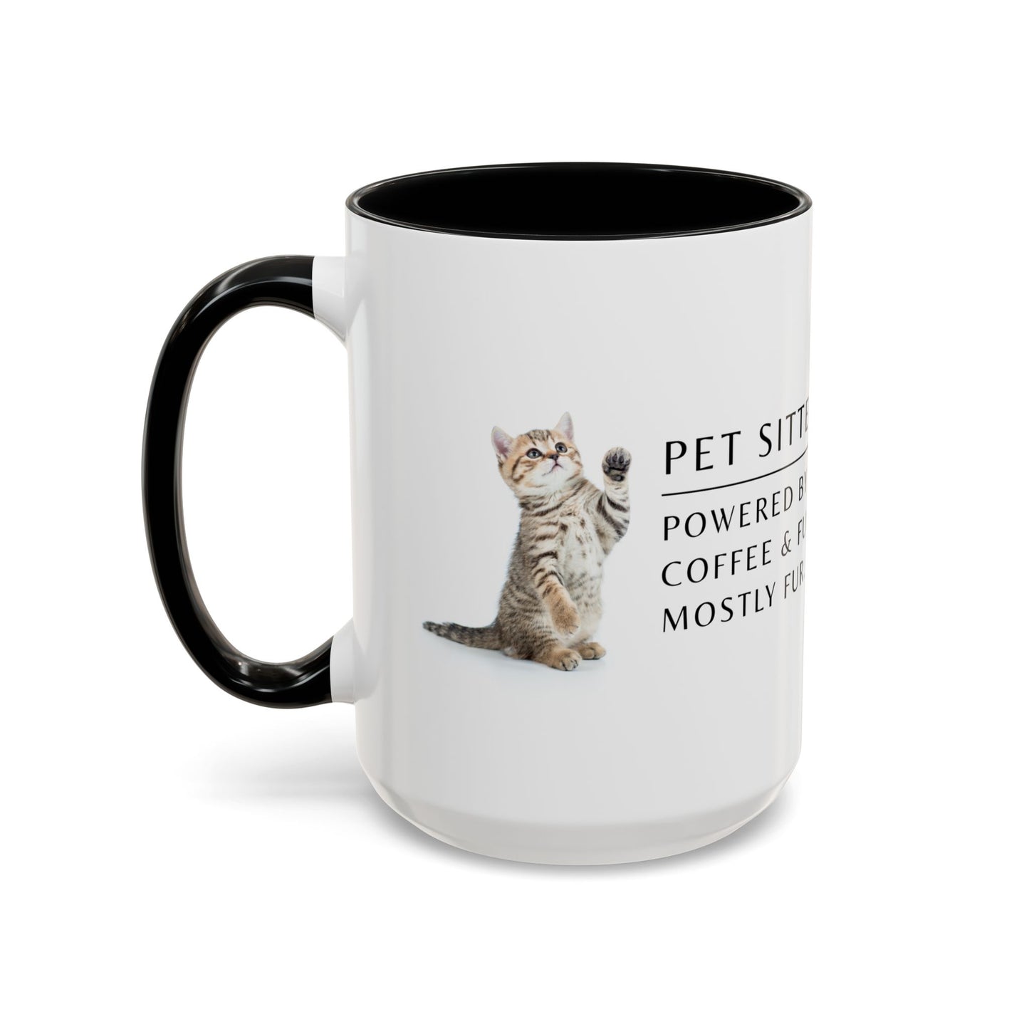 Pet Sitter Coffee Mug – “Powered by coffee and fur. Mostly fur.”