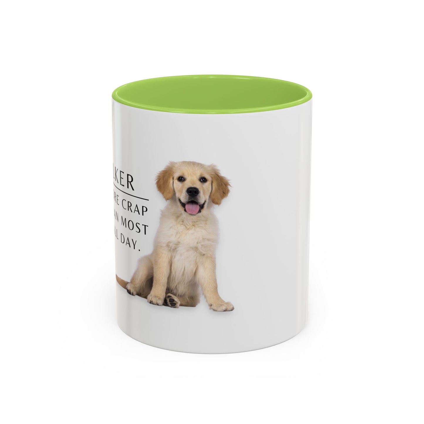 Dog Walker Golden Retriever Coffee Mug – “I handle more crap before 9 a.m. than most people do all day.”