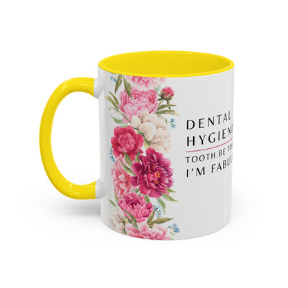Dental Hygienist Floral Coffee Mug – "Tooth Be Told, I’m Fabulous"