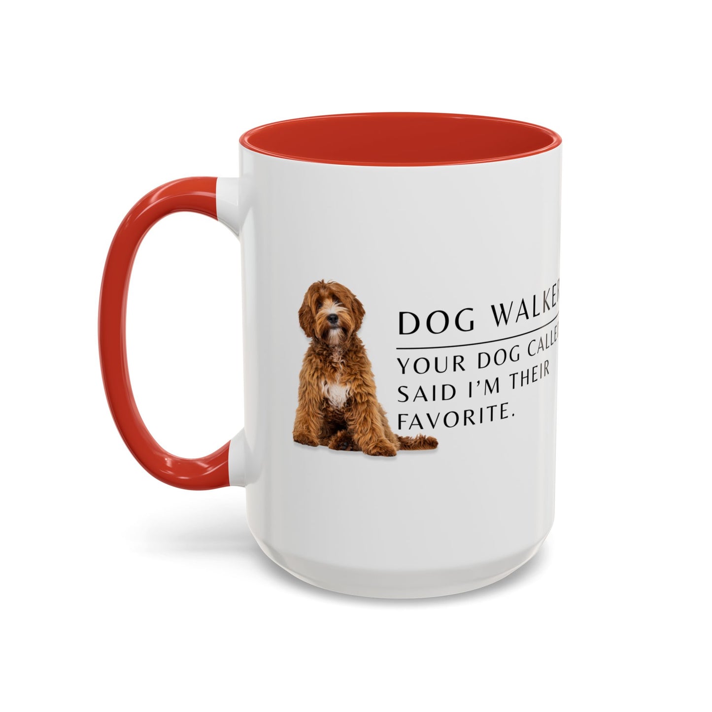 Dog Walker Coffee Mug – “Your dog called. Said I’m their favorite.”