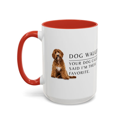 Dog Walker Coffee Mug – “Your dog called. Said I’m their favorite.”