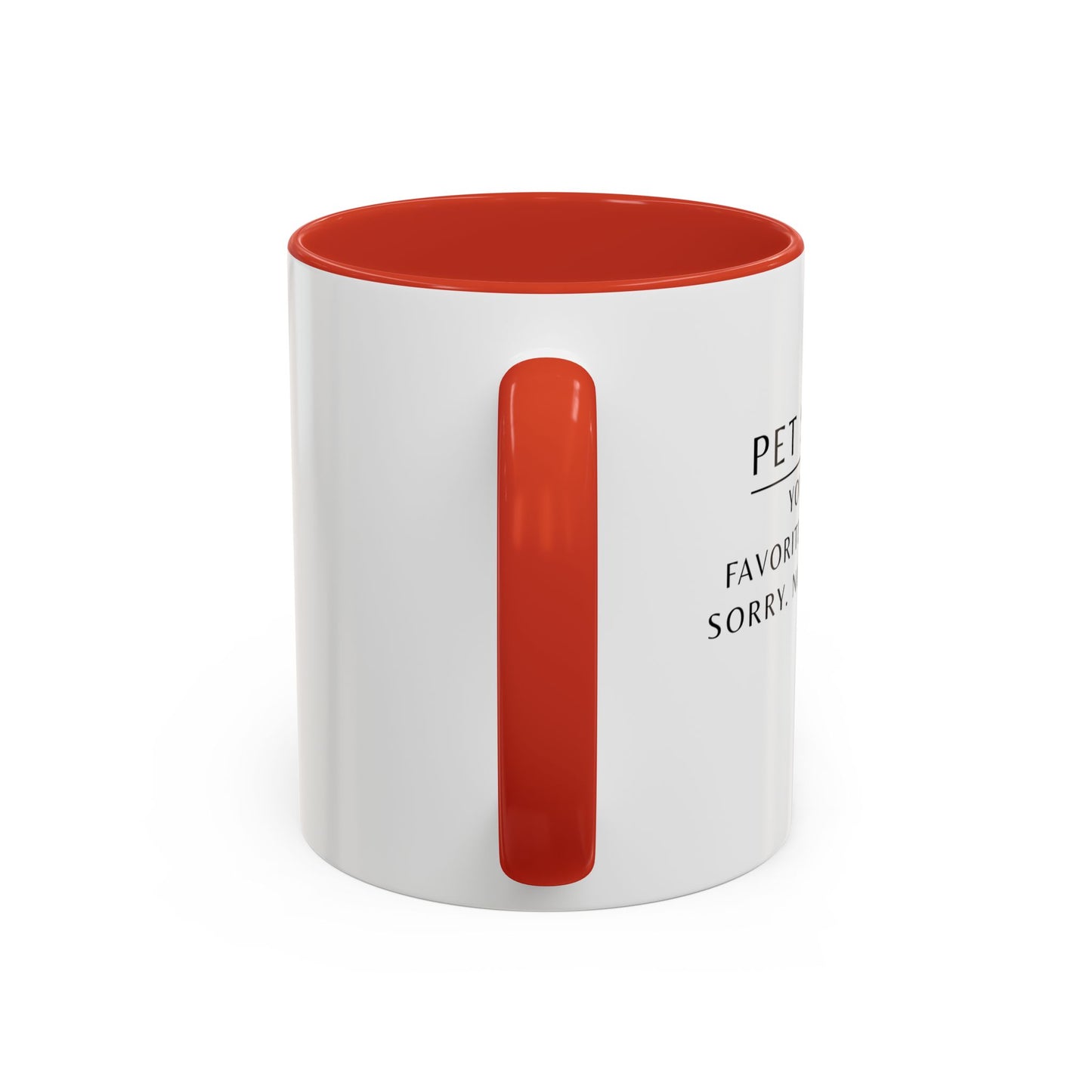 Pet Sitter Coffee Mug – “Your dog’s favorite person. Sorry. Not sorry.”