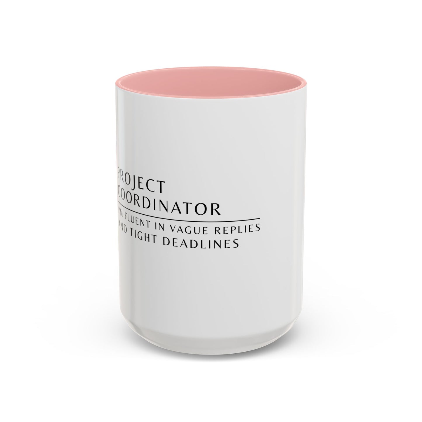 Project Coordinator Rainbow Coffee Mug – “I’m fluent in vague replies and tight deadlines.”
