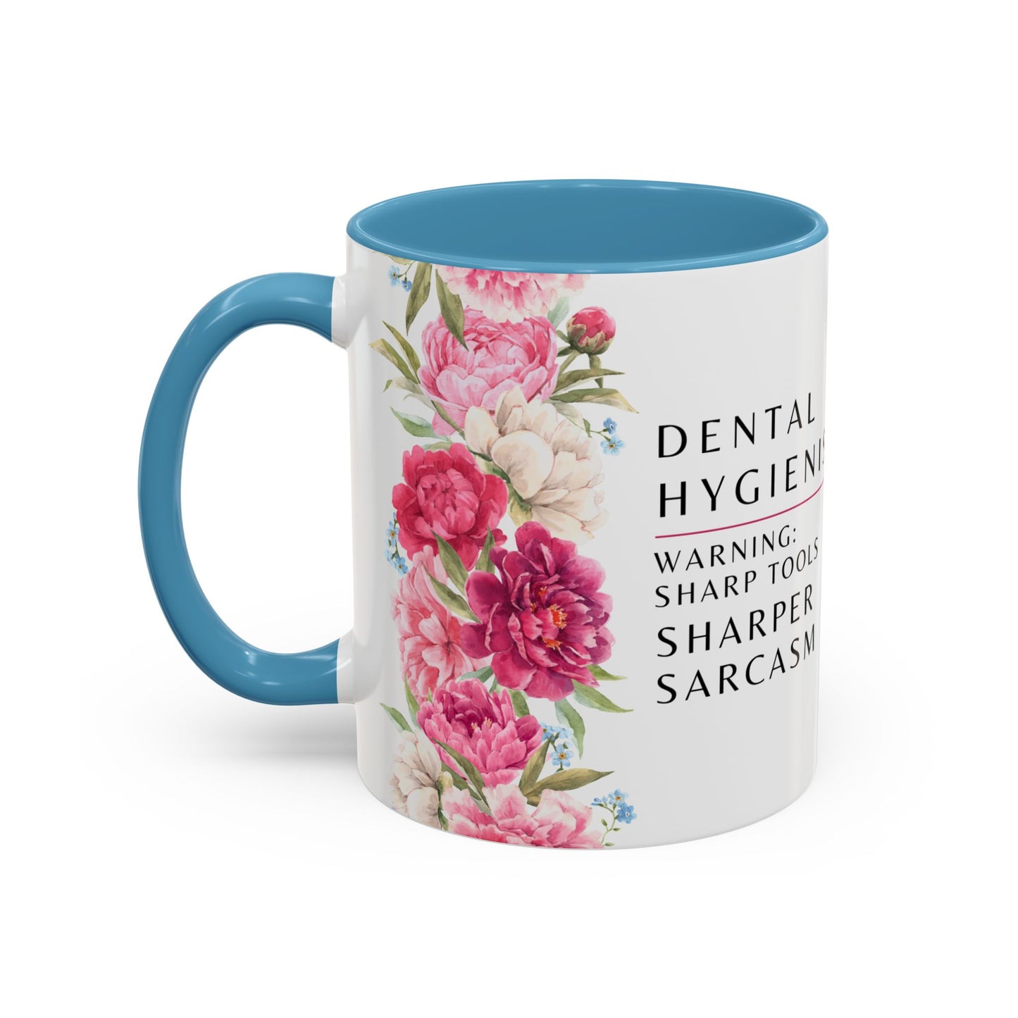 Dental Hygienist Floral Coffee Mug – "Warning: Sharp Tools, Sharper Sarcasm"