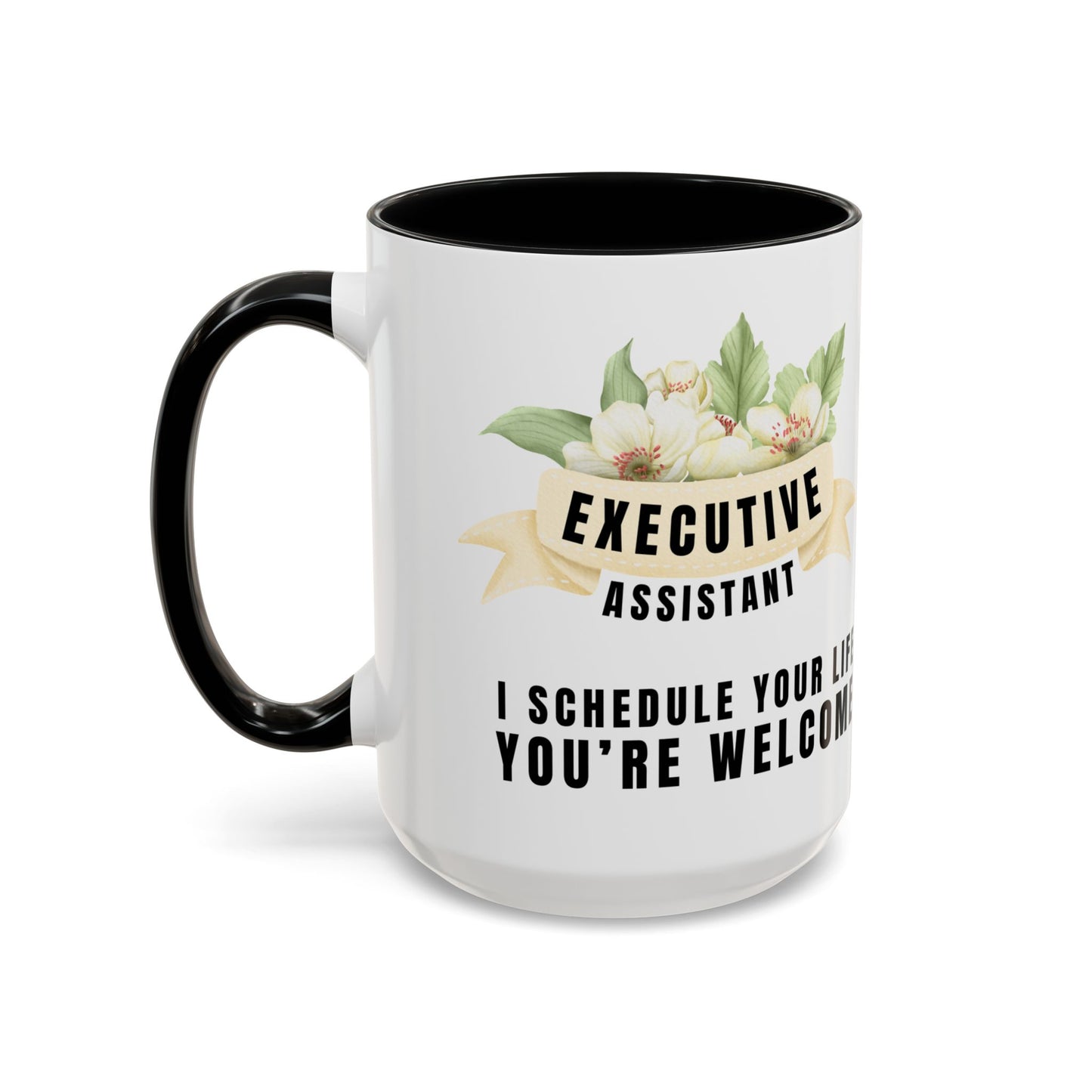 Executive Assistant Floral Coffee Mug - "I schedule your life. You're welcome."