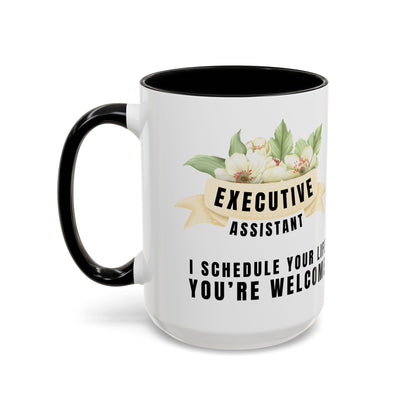 Executive Assistant Floral Coffee Mug - "I schedule your life. You're welcome."