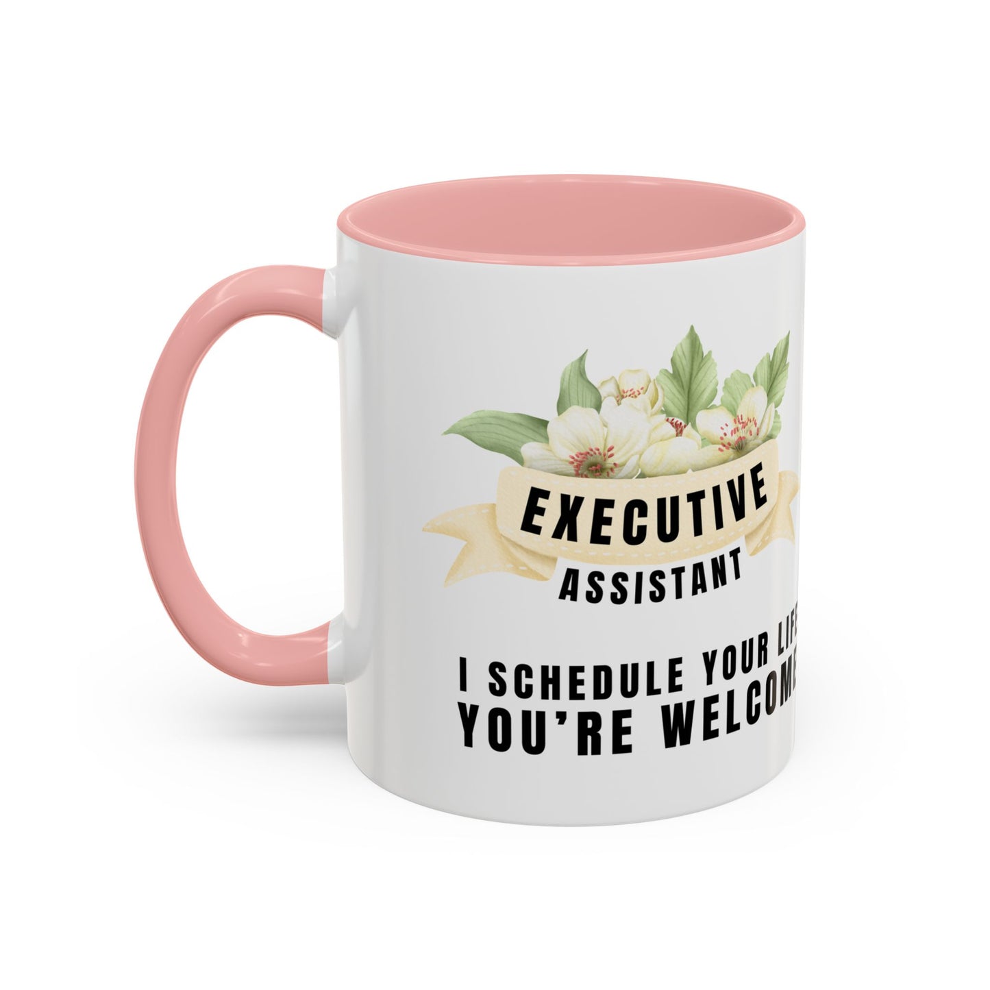 Executive Assistant Floral Coffee Mug - "I schedule your life. You're welcome."