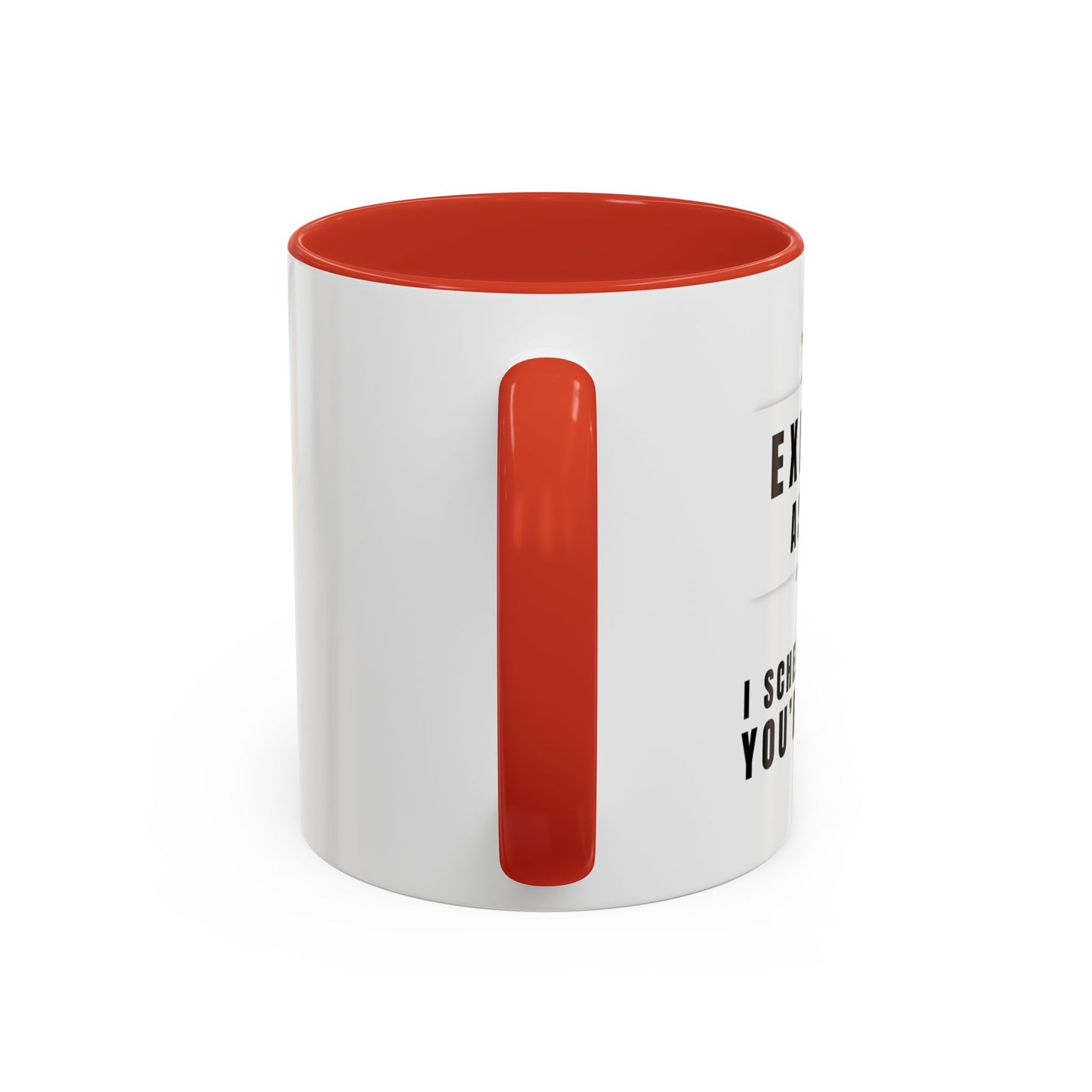 Executive Assistant Coffee Mug - "I schedule your life. You're welcome."