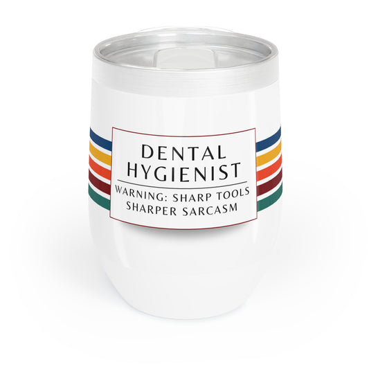 Dental Hygienist Wine Tumbler – “Sharp tools, sharper sarcasm”