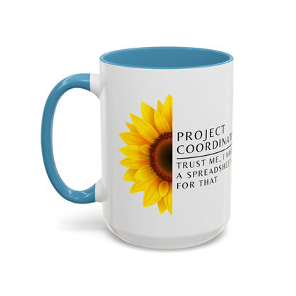 Project Coordinator Sunflower Coffee Mug – “Trust me, I have a spreadsheet for that.”