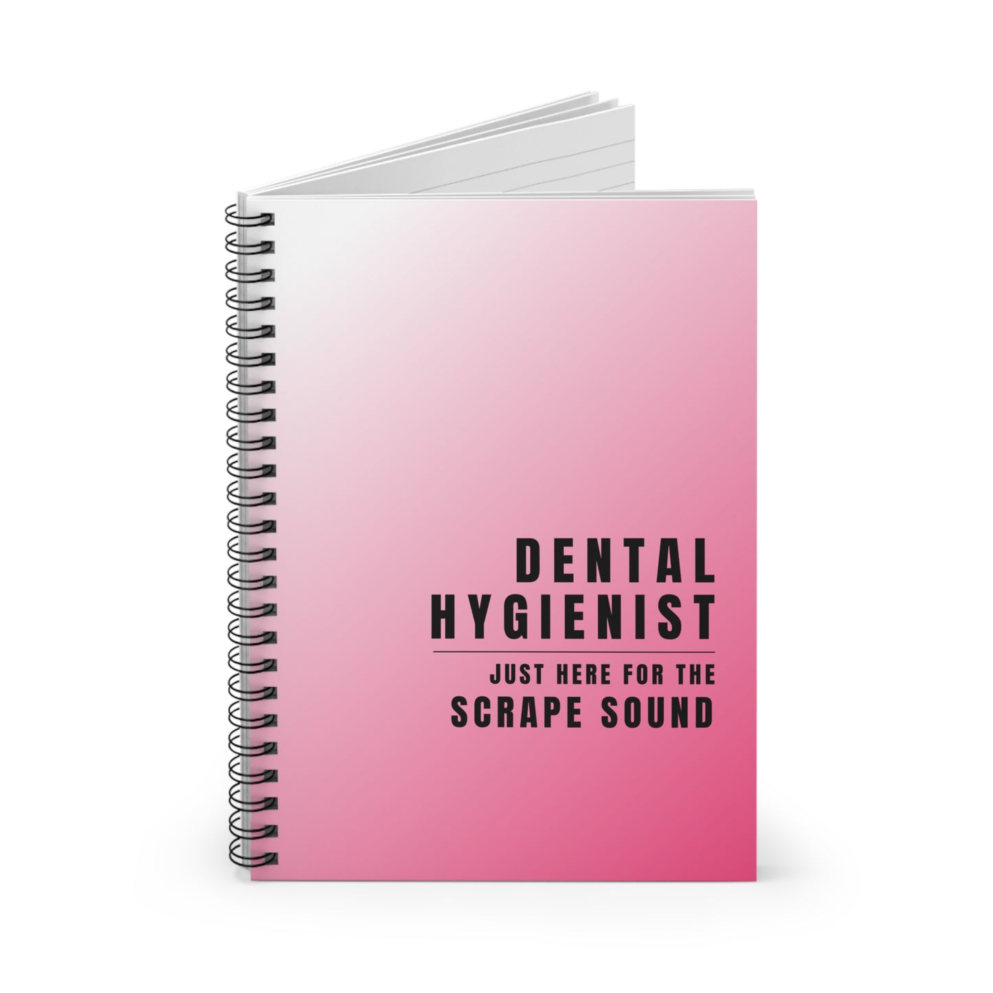 Dental Hygienist Pink Notebook – "Just Here for the Scrape Sound"