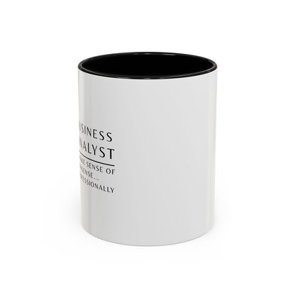 Business Analyst Coffee Mug – “I Make Sense of Nonsense…Professionally”