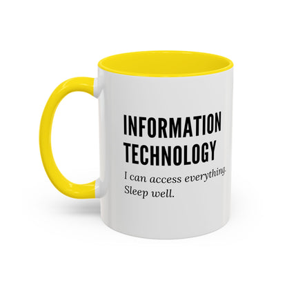 Information Technology Coffee Mug - "I Can Access Everything—Sleep Well"