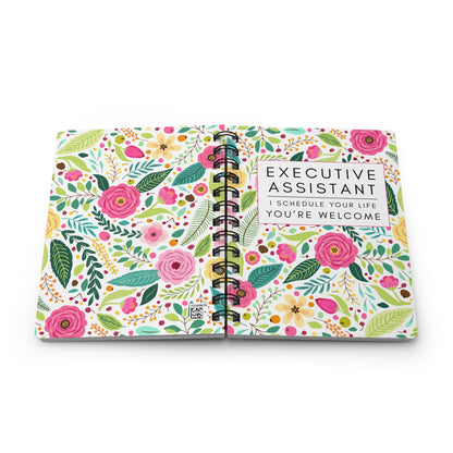 Executive Assistant Floral Spiral Notebook – “I schedule your life, you’re welcome.”