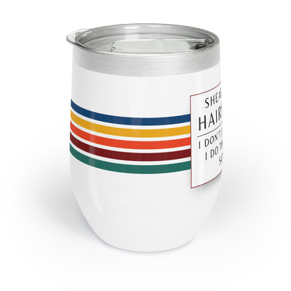 Wine Tumbler – “Hairstylist: I Don’t Just Do Hair, I Do Therapy With Scissors”