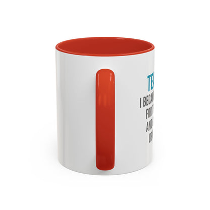 Teacher Coffee Mug – “I became a teacher for the money and glamour. Obviously.”