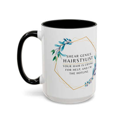Hairstylist Coffee Mug – “Your Hair Is Crying for Help, and I’m the Hotline.”