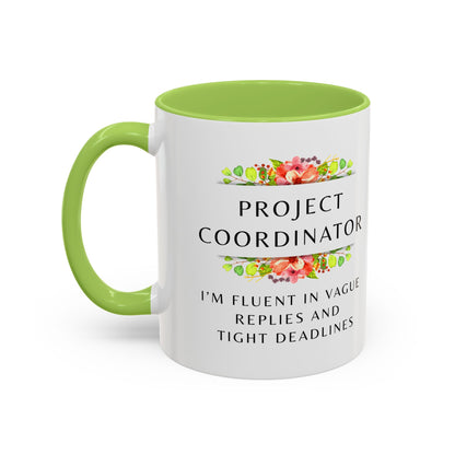 Project Coordinator Floral Coffee Mug – “I’m fluent in vague replies and tight deadlines.”